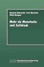 Mehr als Monotonie und Zeitdruck soziale Konstitution und Verarbeitung von psychischen Belastungen im Betrieb