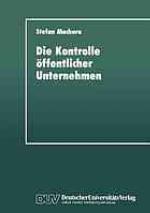 Die Kontrolle öffentlicher Unternehmen : für eine mehrdimensionale Strategie zur Instrumentalisierung öffentlicher Unternehmen