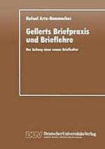 Gellerts Briefpraxis und Brieflehre : Der Anfang einer neuen Briefkultur