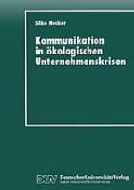 Kommunikation in ökologischen Unternehmenskrisen : der Fall Shell und Brent Spar