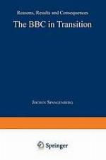 The BBC in transition : reasons, results and consequences