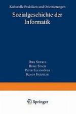 Sozialgeschichte der Informatik : kulturelle Praktiken und Orientierungen