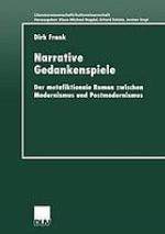 Narrative Gedankenspiele der metafiktionale Roman zwischen Modernismus und Postmodernismus
