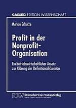 Profit in der Nonprofit-Organisation ein betriebswirtschaftlicher Ansatz zur Klärung der Definitionsdiskussion