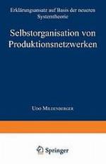 Selbstorganisation von Produktionsnetzwerken Erklärungsansatz auf Basis der neueren Systemtheorie