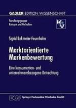 Marktorientierte Markenbewertung eine konsumenten- und unternehmensbezogene Betrachtung