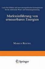 Markteinführung von erneuerbaren Energien : Lock-out-Effekte und innovationspolitische Konsequenzen für die elektrische Wind- und Solarenergienutzung