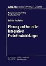 Planung und Kontrolle integrativer Produktentwicklungen : ein konzeptioneller Ansatz auf entscheidungsorientierter Basis