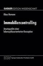 Immobiliencontrolling : Ansatzpunkte einer lebenszyklusorientierten Konzeption