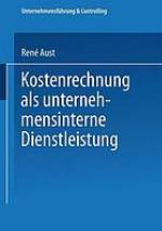 Kostenrechnung als unternehmensinterne Dienstleistung