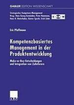 Kompetenzbasiertes Management in der Produktentwicklung : Make-or-buy-Entscheidungen und Integration von Zulieferern