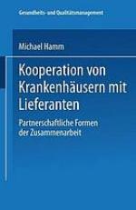Kooperation von Krankenhäusern mit Lieferanten : partnerschaftliche Formen der Zusammenarbeit