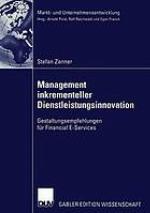 Management inkrementeller Dienstleistungsinnovation Gestaltungsempfehlungen für financial E-Services