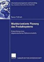 Marktorientierte Planung des Produktsystems Entwicklung eines objektorientierten Referenzmodells