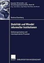 Stabilität und Wandel informeller Institutionen : Selbstorganisation und interdependente Prozesse