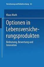 Optionen in Lebensversicherungsprodukten Bedeutung, Bewertung und Innovation