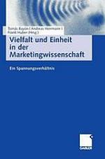 Vielfalt und Einheit in der Marketingwissenschaft : ein Spannungsverhältnis : Hans H. Bauer zum 60. Geburtstag