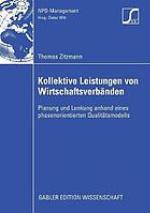 Kollektive Leistungen von Wirtschaftsverbänden Planung und Lenkung anhand eines phasenorientierten Qualitätsmodells