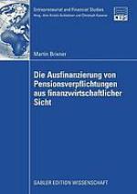Die Ausfinanzierung von Pensionsverpflichtungen aus finanzwirtschaftlicher Sicht