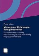 Managementleistungen richtig beurteilen Unternehmensplanung und Führungskräftebeurteilung im globalen Umfeld