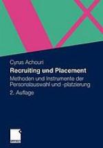 Recruiting und Placement : Methoden und Instrumente der Personalauswahl und -platzierung