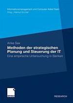 Zur Anwendung von Methoden der strategischen Planung und Steuerung der IT in Banken : Eine empirische Untersuchung