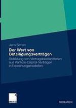 Der Wert von Beteiligungsverträgen Abbildung von Vertragsbestandteilen aus Venture-Capital-Verträgen in Bewertungsmodellen