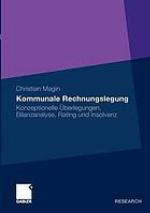 Kommunale Rechnungslegung : konzeptionelle Überlegungen, Bilanzanalyse, Rating und Insolvenz