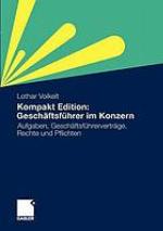 Kompakt Edition: Geschäftsführer im Konzern Aufgaben, Geschäftsführerverträge, Rechte und Pflichten