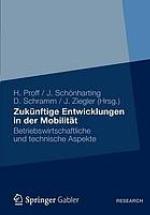 Zukünftige Entwicklungen in der Mobilität Betriebswirtschaftliche und technische Aspekte