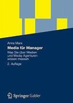Media für Manager : Was Sie über Medien und Media-Agenturen wissen müssen