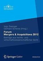 Forum Mergers et Acquisitions 2012 : Beitrg̃e Aus Rechts- Und Wirtschaftswissenschaftlicher Sicht.