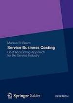 Service business costing : cost accounting approach for the service industry