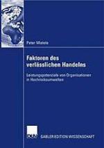 Faktoren des verlässlichen Handelns : Leistungspotenziale von Organisationen in Hochrisikoumwelten