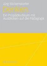 Denken : Ein Propädeutikum mit Ausblicken auf die Pädagogik und 17 Imaginationen von Louis Gross