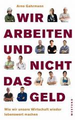 Wir arbeiten und nicht das Geld