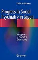 Progress in social psychiatry in Japan : an approach to psychiatric epidemiology