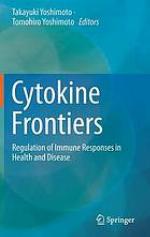 Cytokine Frontiers : Regulation of Immune Responses in Health and Disease