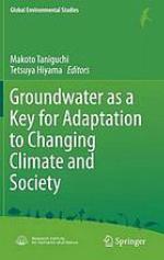 Groundwater as a key for adaptation to changing climate and society