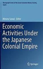Economic Activities Under the Japanese Colonial Empire
