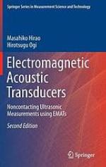 Electromagnetic acoustic transducers : noncontacting ultrasonic measurements using EMATs