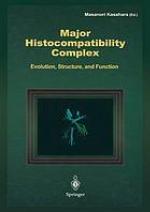 Major histocompatibility complex : evolution, structure, and function