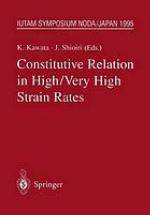 Constitutive relation in high/very high strain rates : IUTAM Symposium, Noda, Japan, October 16-19, 1995