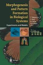 Morphogenesis and Pattern Formation in Biological Systems : Experiments and Models