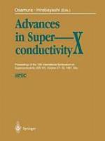 Advances in Superconductivity X : proceedings of the 10th International Symposium on Superconductivity (ISS '97) : October 27-30, 1997 Gifu
