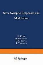 Slow synaptic responses and modulation.