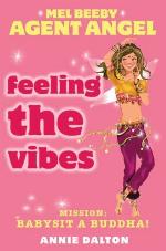 Feeling the Vibes: Mission: Babysit a Buddha! (Mel Beeby Agent Angel)