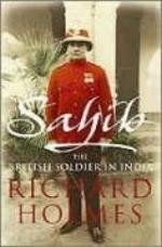 Sahib : The British Soldier in India, 1750-1914