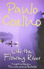 Like the Flowing River: Thoughts and Reflections [Paperback] [Jan 01, 2006] Paul Coelho