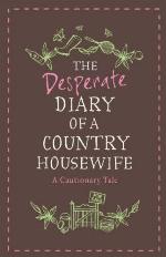 The Desperate Diary of a Country Housewife